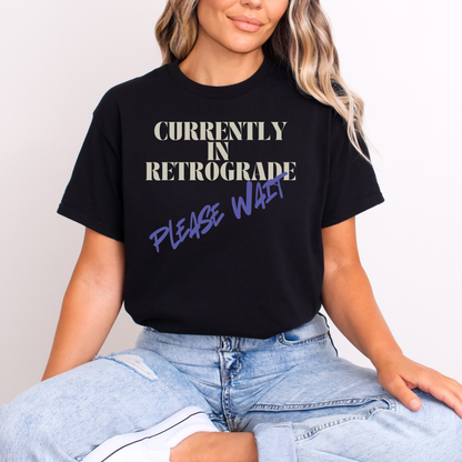 Currently in Retrograde T-shirt | Astrology Tee