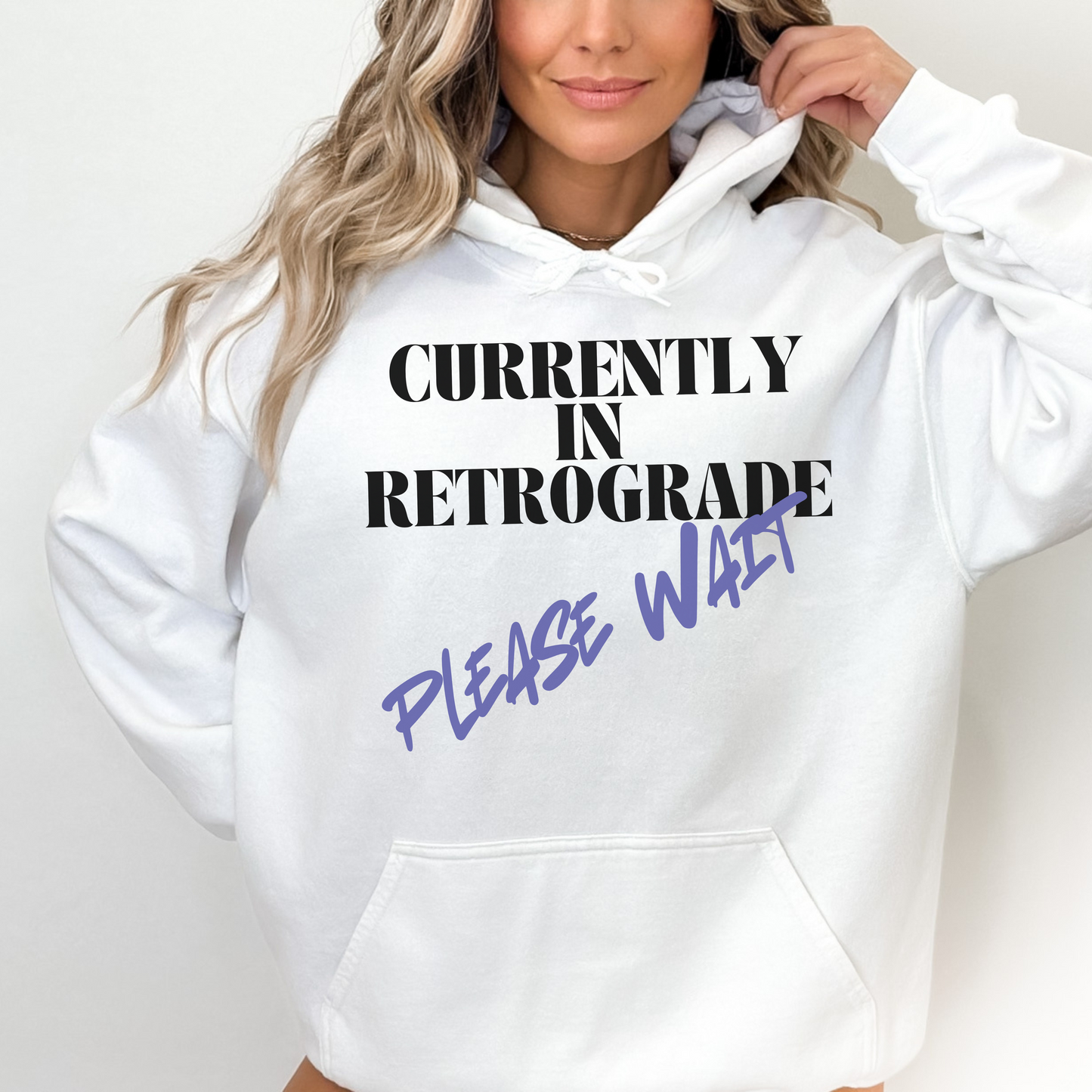 Currently in Retrograde Please Wait Hoodie | Astrology Inspired Unisex Hoodie