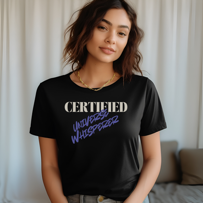 Certified Universe Whisperer T-shirt