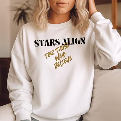 Stars Align for Those Who Believe | Unisex Sweatshirt