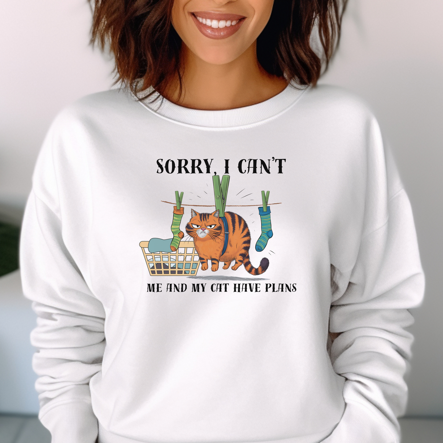 Sorry, I Can't - Me and My Cat Have Plans Sweatshirt | Funny Cat Lover Sweatshirt