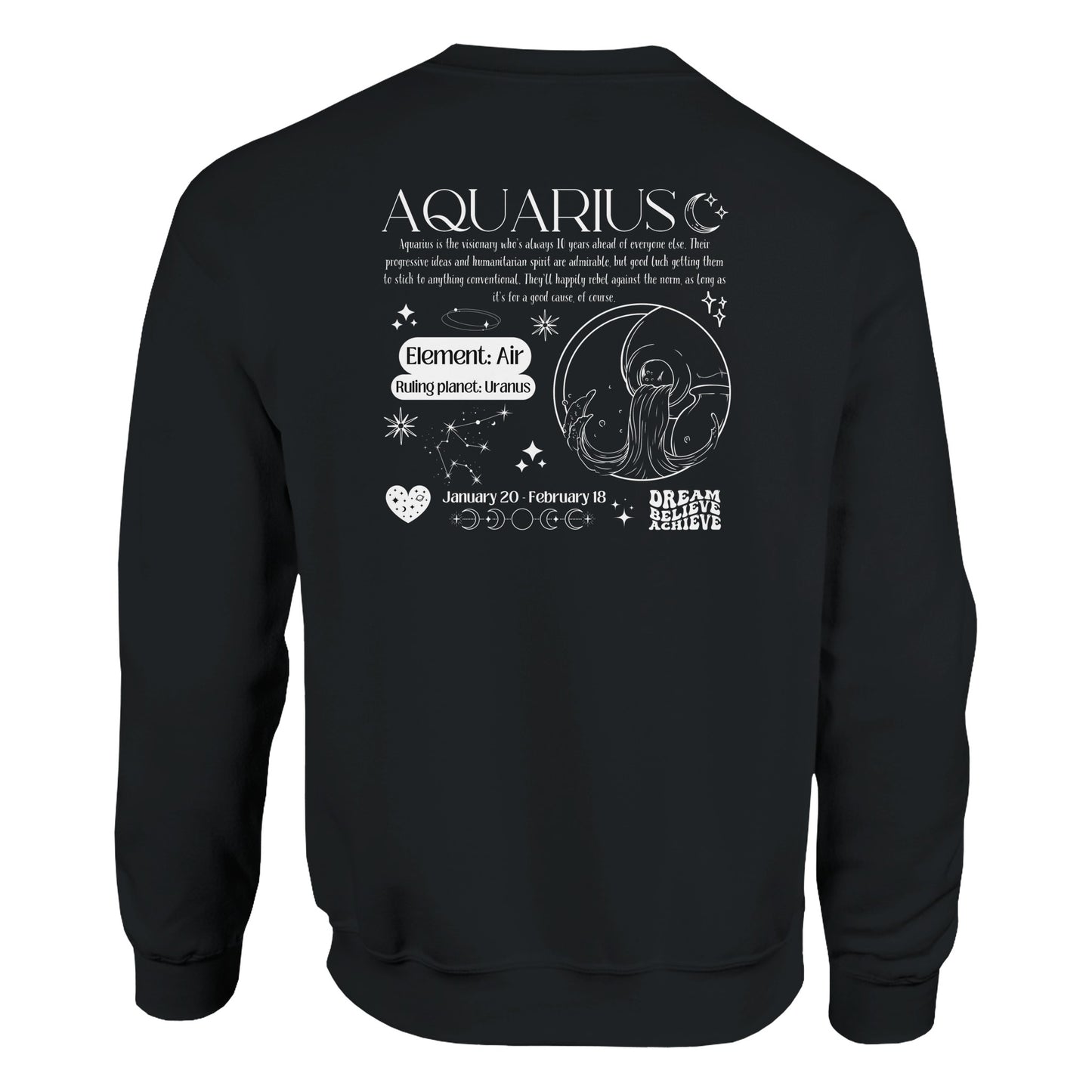 Back of black Aquarius sweatshirt with white zodiac design, featuring Aquarius symbol, Air element, Uranus ruling planet, and inspirational text.