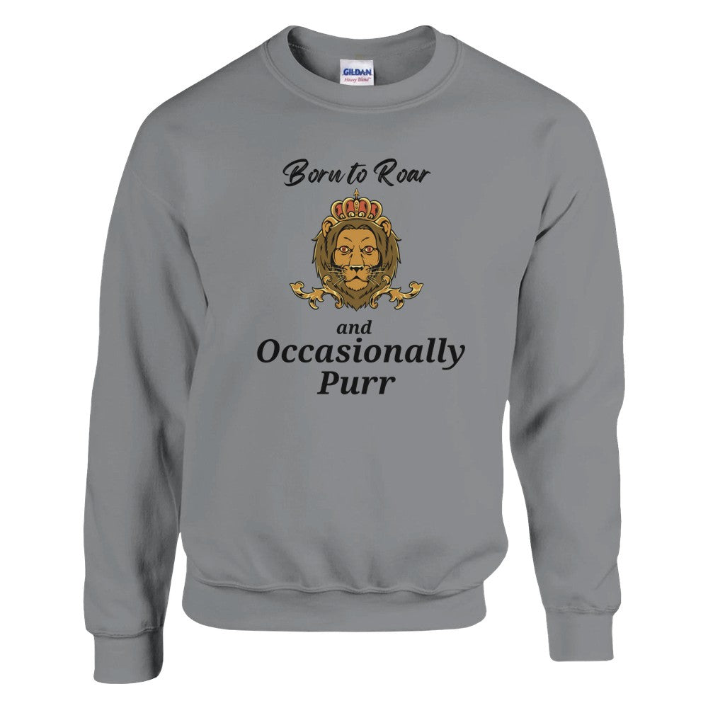 Front of sport grey sweatshirt featuring a Leo-themed design with a brown lion illustration wearing a crown. Text reads 'Born to Roar and Occasionally Purr.