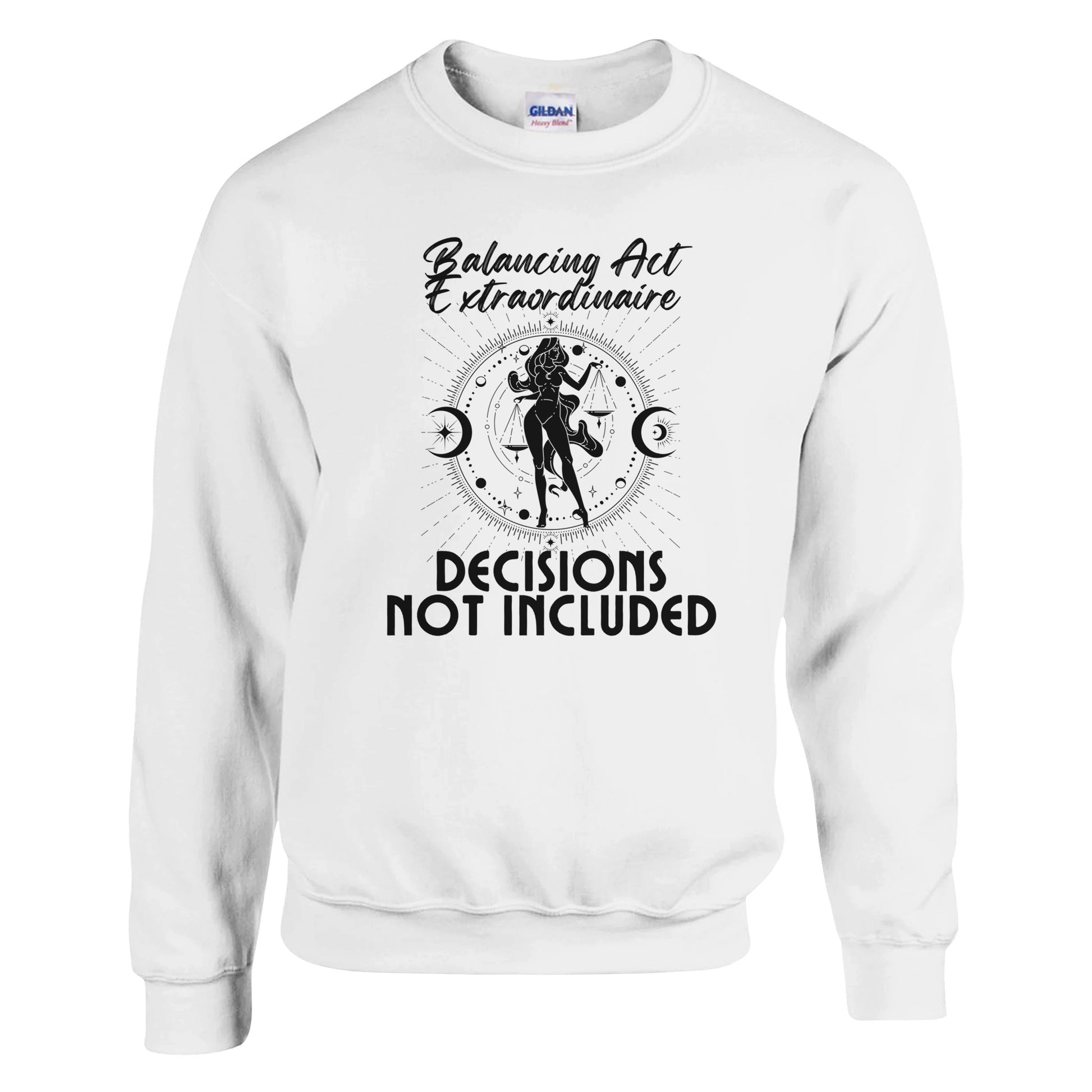 Front of white Libra sweatshirt with 'Balancing Act Extraordinaire - Decisions Not Included' and artistic scales illustration.