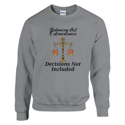 Front of sport grey Libra sweatshirt featuring a balancing scale with hearts, phrase 'Balancing Act Extraordinaire - Decisions Not Included'.