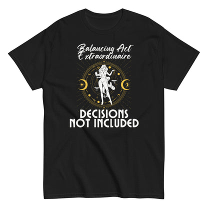 Front of black Libra t-shirt featuring text 'Balancing Act Extraordinaire' and 'Decisions Not Included' with a celestial Libra scales illustration.