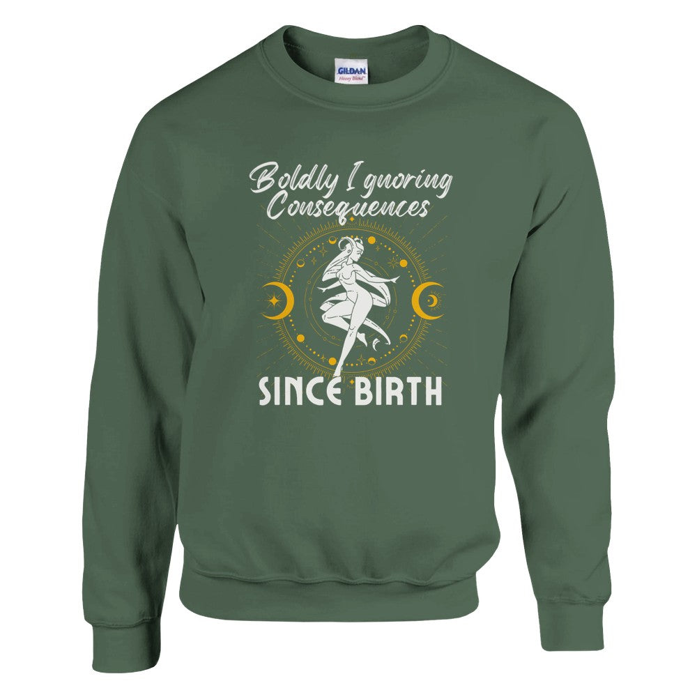 Military green sweatshirt with 'Boldly Ignoring Consequences Since Birth' text and white and yellow celestial illustration