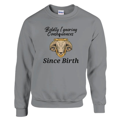 Sport grey sweatshirt with 'Boldly Ignoring Consequences Since Birth' text and Aries ram illustration.