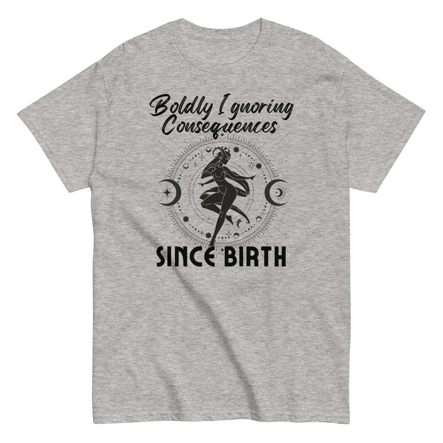 Sport grey t-shirt with 'Boldly Ignoring Consequences Since Birth' text and celestial illustration.