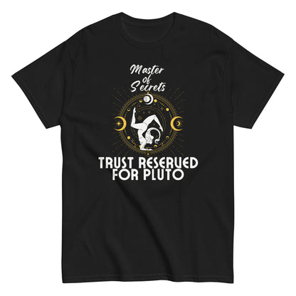 Scorpio "Master of Secrets" Unisex T-Shirt – Trust Reserved for Pluto