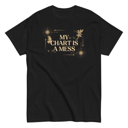 My Chart Is a Mess Unisex Classic Astrology T-Shirt