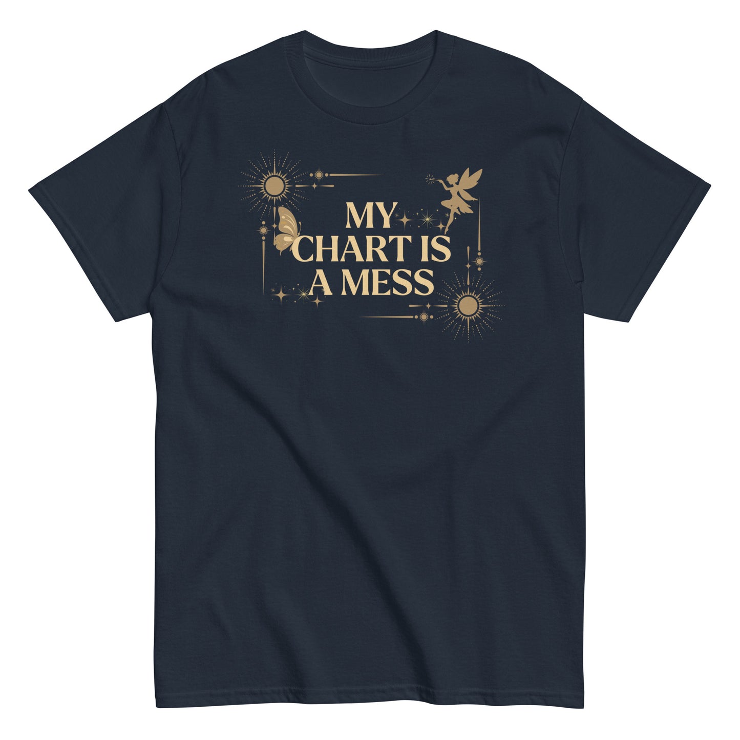 My Chart Is a Mess Unisex Classic Astrology T-Shirt