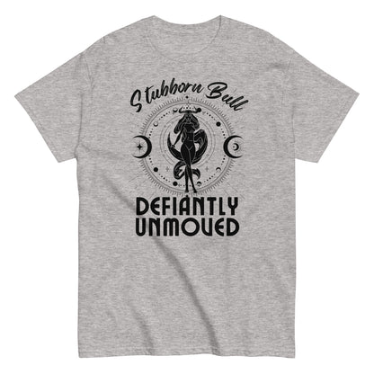 Taurus "Stubborn Bull - Defiantly Unmoved" T-Shirt