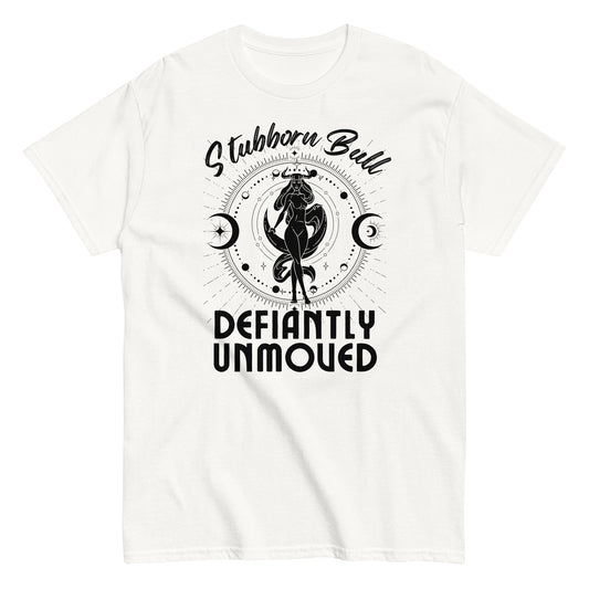 Taurus "Stubborn Bull - Defiantly Unmoved" T-Shirt