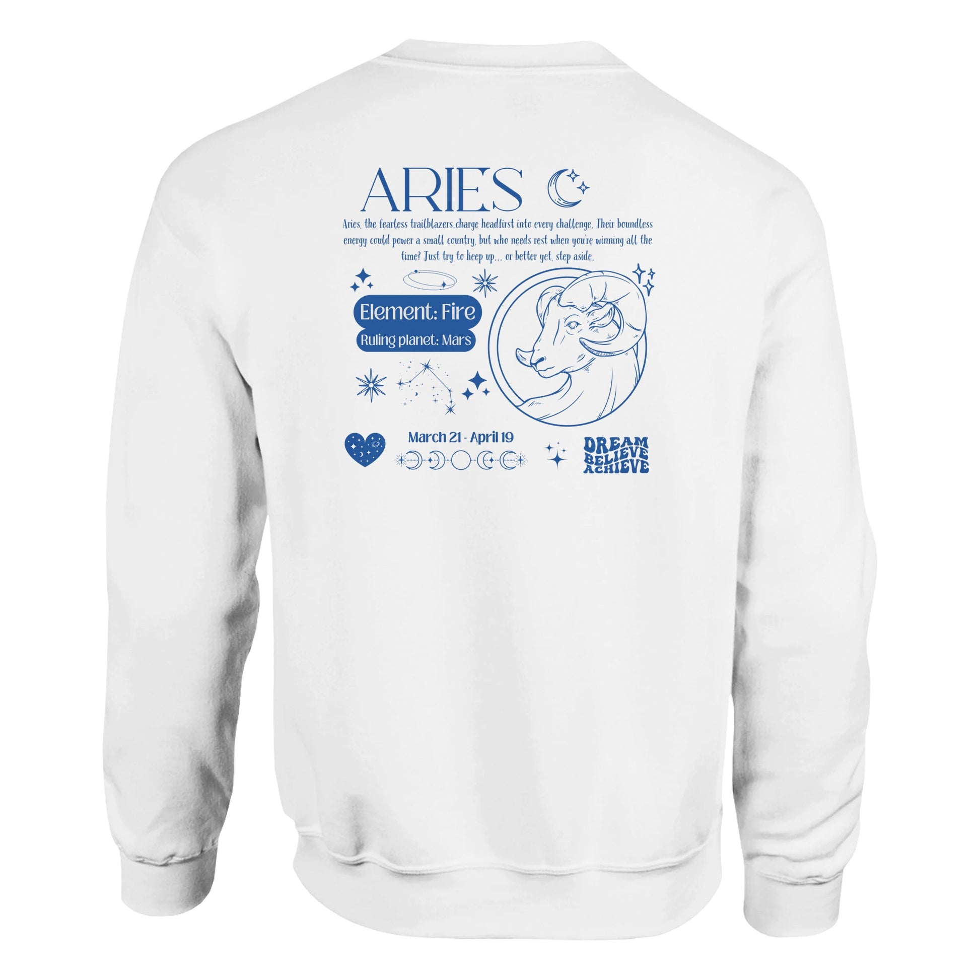 White Aries sweatshirt with blue zodiac design on back, featuring Aries ram symbol, Fire element, Mars ruling planet, and inspirational text.