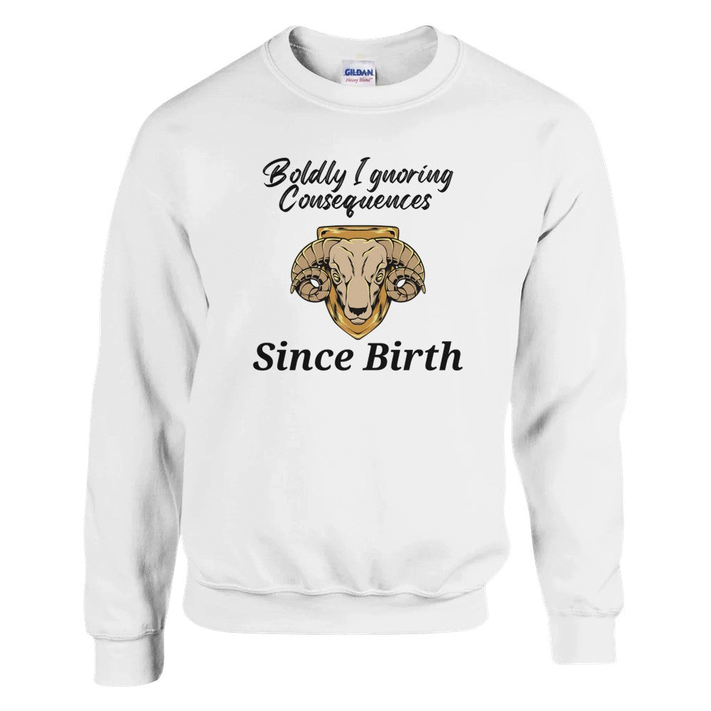 White sweatshirt with 'Boldly Ignoring Consequences Since Birth' text and Aries ram illustration.